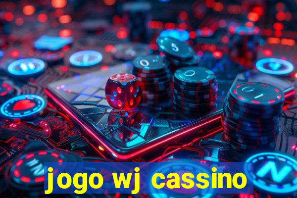 jogo wj cassino